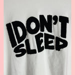 🖤 OVERSIZED I DON’T SLEEP TEE 🖤